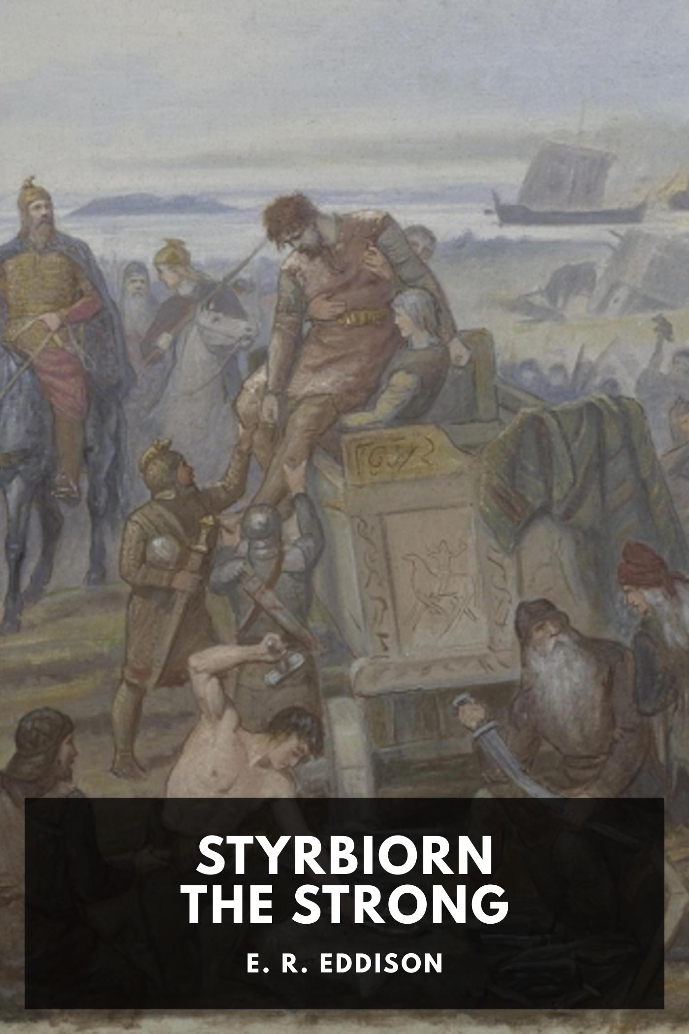 Styrbiorn the Strong - E. R. Eddison